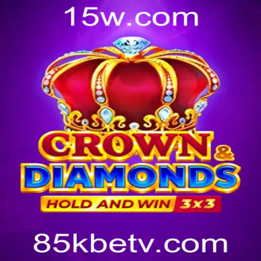 Crowndiamonds: Descubra o Fascinante Mundo do Jogo com 85kbet
